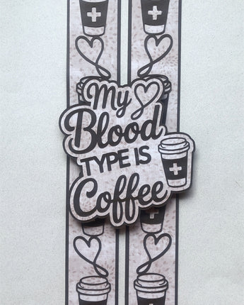 My Blood Type is Coffee