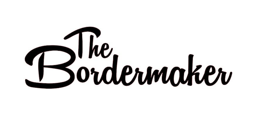 The Bordermaker