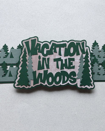 Vacation in the Woods